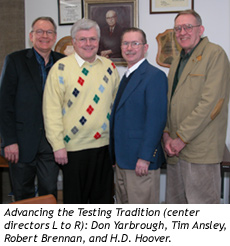 Advancing the Testing Tradition (center directors L to R): Don Yarbrough, Tim Ansley, Robert Brennan, and H.D. Hoover.